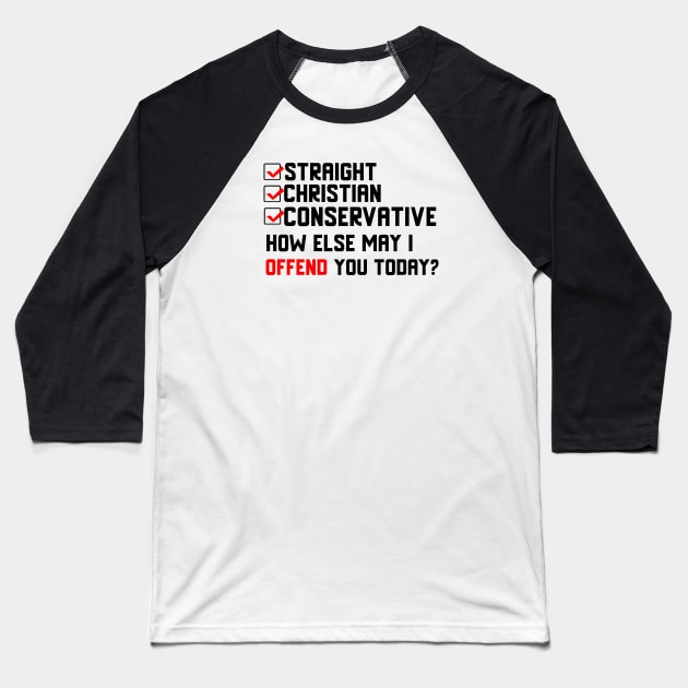 Straight Christian Conservative. Baseball T-Shirt by KSMusselman